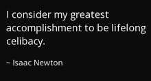 Isaac Newton celibacy quote